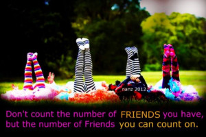 ... You Have But The Number Of Friends You Can Count On - Friendship Quote