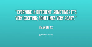 quote-Emanuel-Ax-everyone-is-different-sometimes-its-very-exciting ...