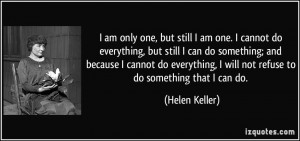 do everything, but still I can do something; and because I cannot do ...
