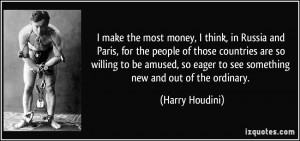 make the most money, I think, in Russia and Paris, for the people of ...