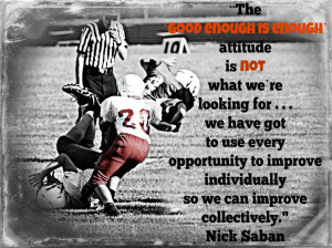 FOOTBALL . . . NICK SABAN QUOTE . . .