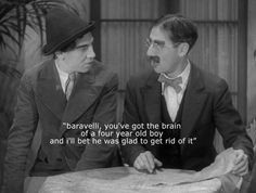 groucho marx to chico marx. More