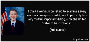 think a commission set up to examine slavery and the consequences of ...