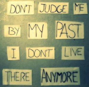 Dont Judge Me By My Past