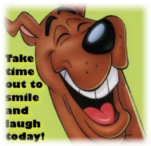 Scooby Doo take time out to smile and laugh today!
