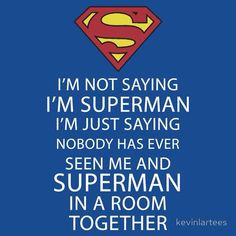 Funny Superman Sayings Superman sayings, funny