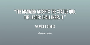 quote-Warren-G.-Bennis-the-manager-accepts-the-status-quo-the-65572 ...