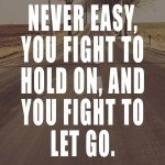 ... fight to hold on, and you fight to let go.” -The Wonder Years quotes