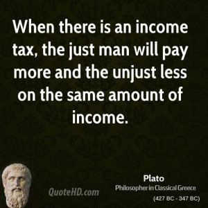 When there is an income tax, the just man will pay more and the unjust ...