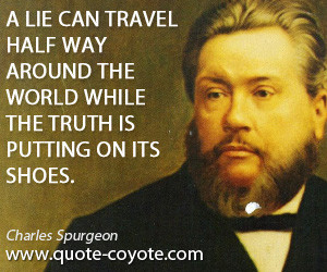 quotes - A lie can travel half way around the world while the truth is ...