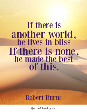 made the best of this robert burns more life quotes friendship quotes ...