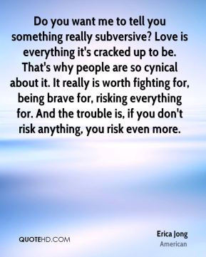 Erica Jong - Do you want me to tell you something really subversive ...