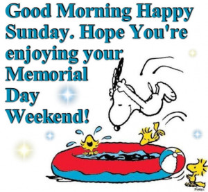 Good Morning Happy Sunday Memorial Day Weekend