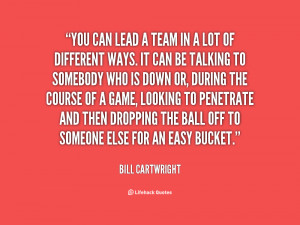 quote-Bill-Cartwright-you-can-lead-a-team-in-a-69371.png