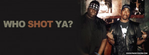biggie quotes tupac biggie who shot ya facebook cover pagecovers com ...