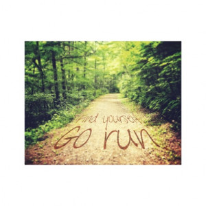 Find Yourself Go Run Inspirational Runners Quote Stretched Canvas ...