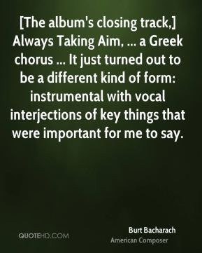 Burt Bacharach - [The album's closing track,] Always Taking Aim, ... a ...