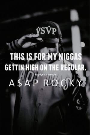 Asap Rocky Quotes About Weed Asap rocky quotes about weed
