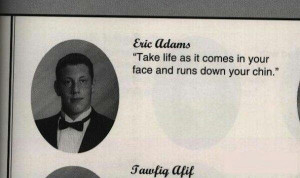 Best yearbook quote ever I wonder if this kid has been...um ...
