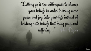 Letting go is the willingness to change