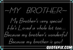 love quotes on brother - My brother is very special for me » Quotes ...