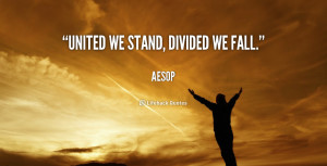 united we stand divided we fall quote