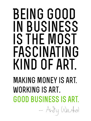 Andy Warhol Quote Good Business Is Art