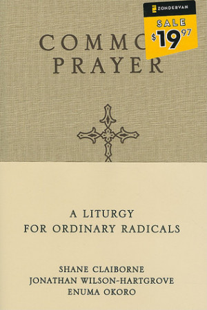 Start by marking “Common Prayer: A Liturgy for Ordinary Radicals ...