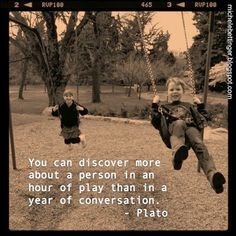 You can discover more about a person in an hour of play than in a year ...