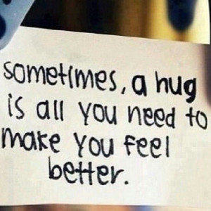 hug is all you need to make you feel better