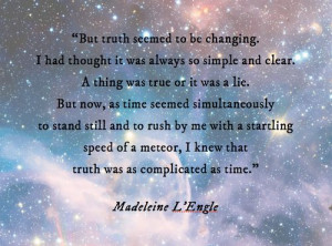 ... make a nice little graphic. Please enjoy. Words by Madeleine L'Engle