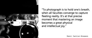 ... exposure triangle, I wanted to use Henri Cartier-Bresson’s quote