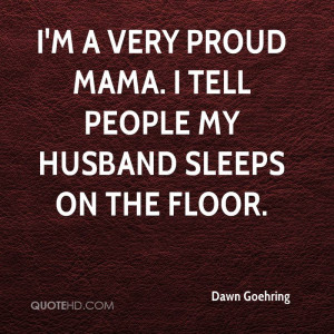 very proud mama. I tell people my husband sleeps on the floor.