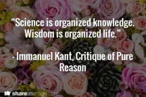 ... organized life.” – Immanuel Kant, Critique of Pure Reason #quotes