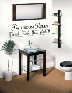 Bathroom rules - Wash Brush Floss Flush - Wall Quote