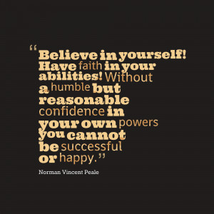 Yourself Have Faith In Your Abilities Without A Humble But Reasonable ...