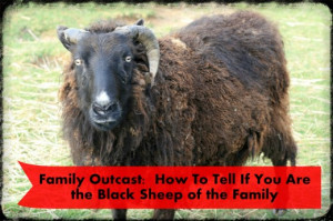 Family Outcast: How To Tell If You Are the Black Sheep of the Family