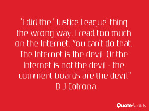 did the 'Justice League' thing the wrong way. I read too much on the ...