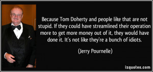 Because Tom Doherty and people like that are not stupid. If they could ...