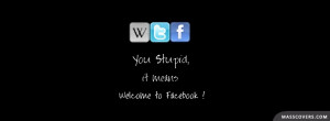 WTF you stupid, it means WELCOME TO FACEBOOK!