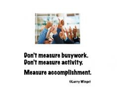 larry winget quote measure accomplishment more winget quotes ...