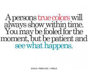 person's true color will always come through