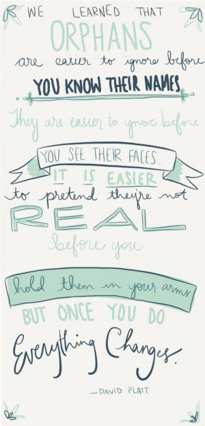 Orphans - Everything changes - David Platt -Take me back to Honduras ...