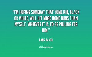 famous quotes of hank aaron hank aaron photos hank aaron quotes