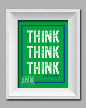 Think Think Think - quote from Winnie the Pooh - digital file or art ...