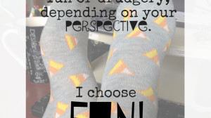 motivational work quote i choose fun from say yum halloween socks by ...