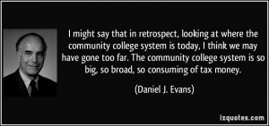 might say that in retrospect, looking at where the community college ...