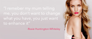 ROSIE HUNTINGTON WHITELEY QUOTES