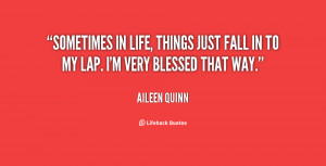 quote-Aileen-Quinn-sometimes-in-life-things-just-fall-in-137431_2.png