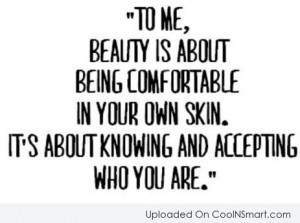 Beauty Quote: To me, beauty is about being comfortable...